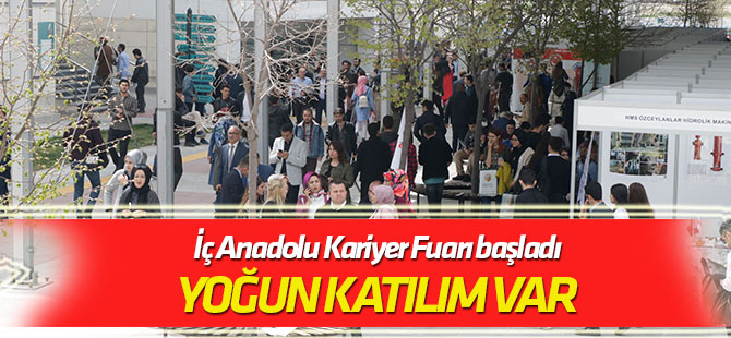 İç Anadolu Kariyer Fuarı başladı