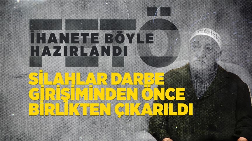 FETÖ ihanete böyle hazırlandı: Silahlar darbe girişiminden önce birlikten çıkarıldı