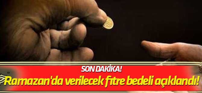 Ramazan'da verilecek fitre bedeli açıklandı!