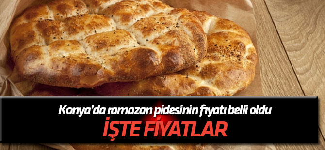 Konya'da ramazan pidesi fiyatı belli oldu