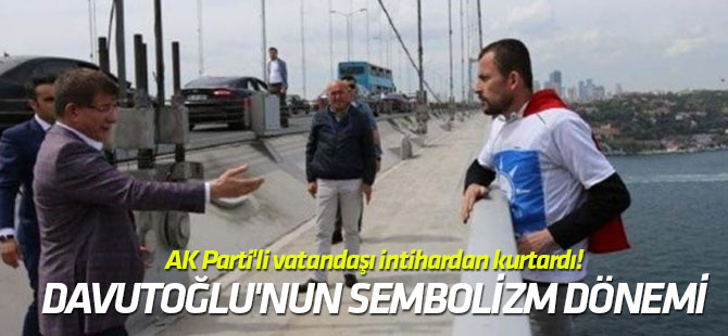 Davutoğlu'nun sembolizm dönemi AK Parti'li vatandaşı intihardan kurtardı!