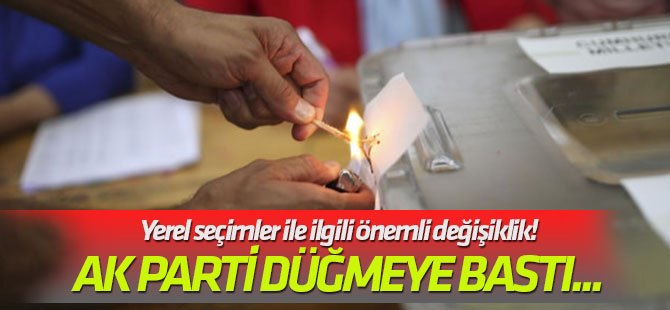 AK Parti düğmeye bastı... Yerel seçimler ile ilgili önemli değişiklik!
