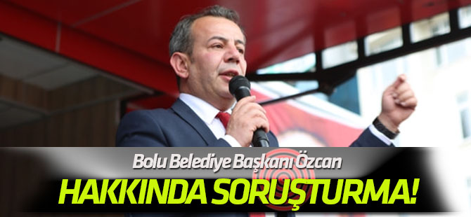Skandal karar sonrası... Bolu Belediye Başkanı Özcan hakkında soruşturma!