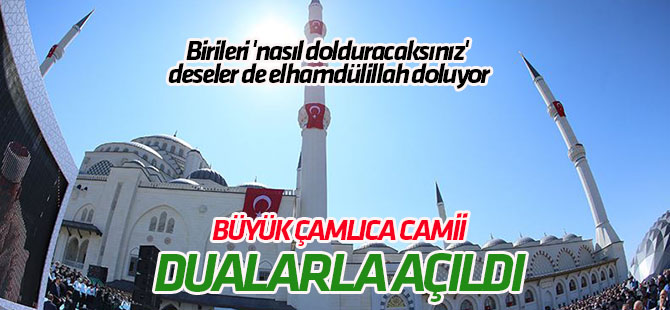 Büyük Çamlıca Camii açıldı