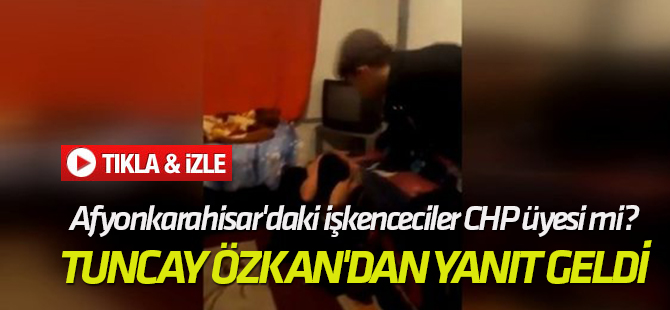 Tuncay Özkan'dan yanıt geldi Afyonkarahisar'daki işkenceciler CHP üyesi mi?