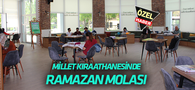 Millet Kıraathanesi’nde  Ramazan molası
