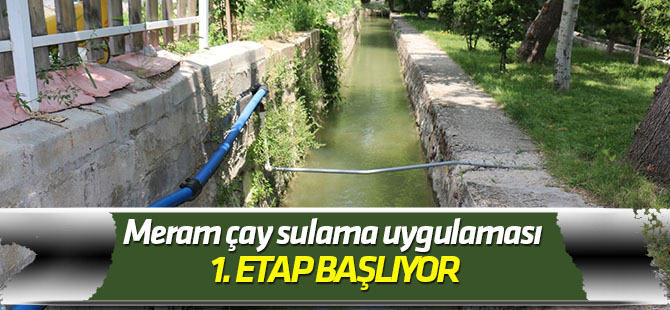 Meram çay sulama uygulaması 1. Etap başlıyor