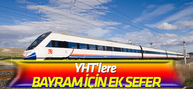 YHT'lere Ramazan Bayramı için ek sefer