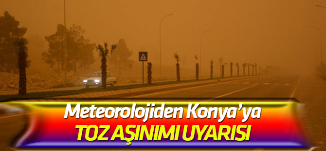 Meteoroloji  Konya'ya toz taşınımı uyarısı yaptı