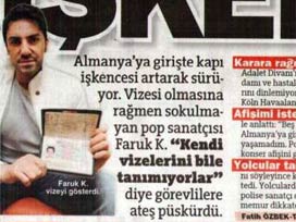 Almanya Faruk K.'ya da vize işkencesi yaptı