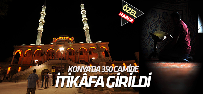 Konya’da 350 camide  İtikâfa girildi