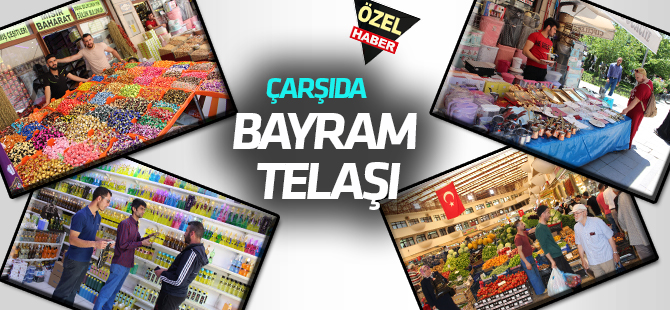 Çarşıyı ‘Bayram Telaşı’ sardı