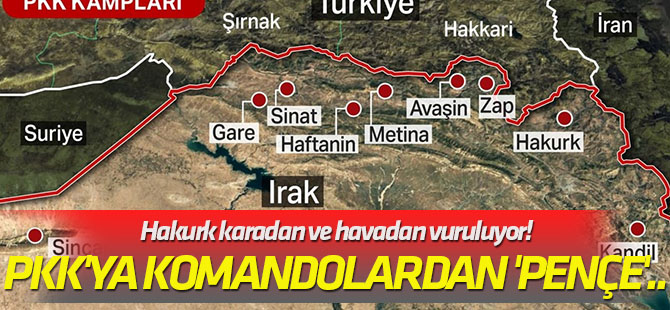 PKK'ya komandolardan 'PENÇE'.. Hakurk karadan ve havadan vuruluyor!