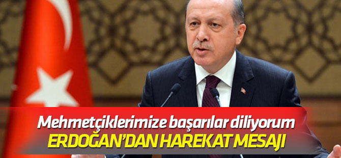 Erdoğan: Mehmetçiklerimize başarılar diliyorum!