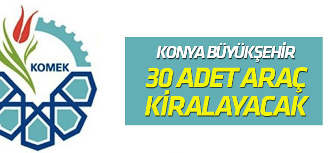 Konya Büyükşehir 30 adet araç kiralayacak