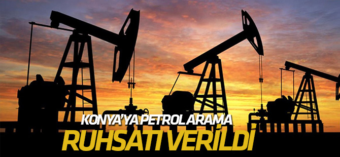 Konya’ya petrol arama ruhsatı verildi