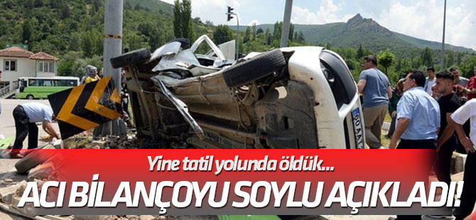 Acı bilançoyu Bakan Soylu açıkladı!