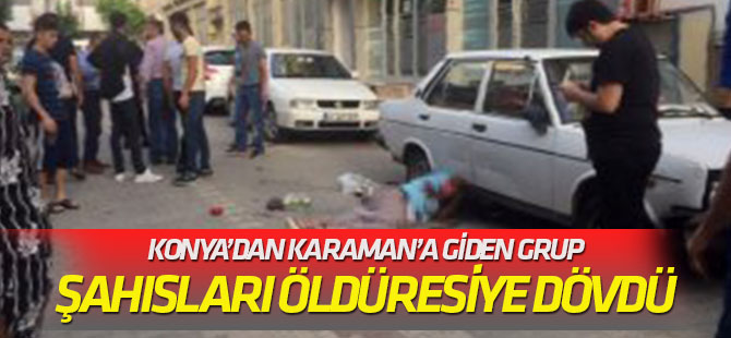 Şehir dışından minibüsle gelip öldüresiye dövüp gittiler