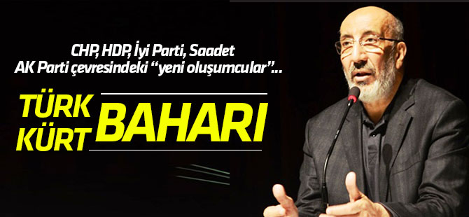 Dilipak:Türk, Kürt Baharı senaryosunu devreye sokacaklar
