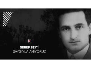 BEŞİKTAŞ, ŞEREF BEY’İ UNUTMADI