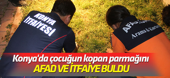 Çocuğun kopan parmağını AFAD ve itfaiye buldu