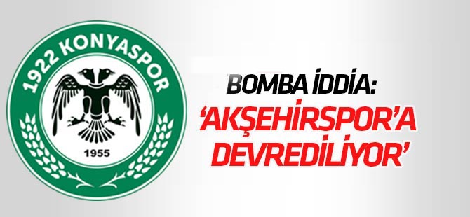 1922 Konyaspor, Akşehirspor'a mı devrediliyor?