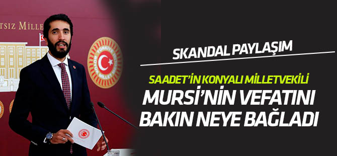 Saadet Partili Konya Milletvekili Abdülkadir Karaduman'dan skandal "Mursi" paylaşımı