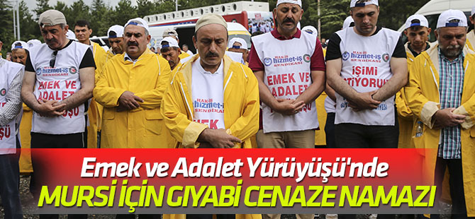 Emek ve Adalet Yürüyüşü'nde Mursi için gıyabi cenaze namazı