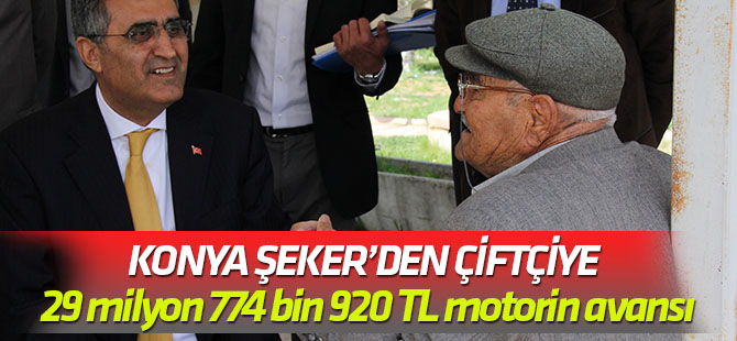 Konya Şeker’den çiftçiye 29 milyon 774 bin 920 TL motorin avansı