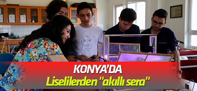 Liselilerden "akıllı sera"