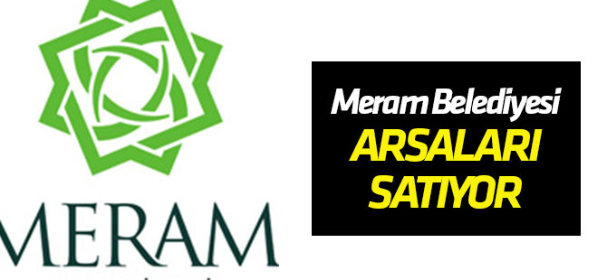 Meram Belediyesi arsaları satıyor