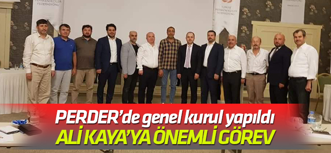PERDER'de genel kurul yapıldı: ALİ KAYA'YA ÖNEMLİ GÖREV