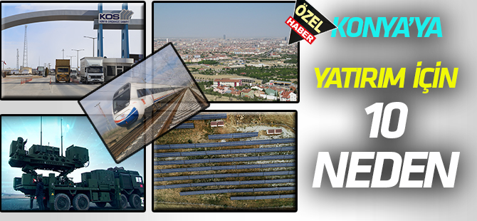 Konya, sanayi sektörü yatırımcısının göz bebeği