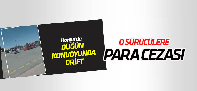 Düğün konvoyunda "drift" yapan sürücülere para cezası