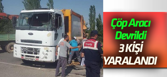 Çöp aracı devrildi: 3 yaralı
