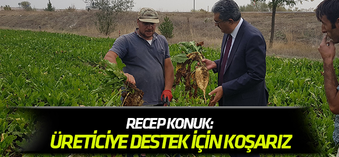 Konuk: Her zorluğu aşarız, üreticiye destek için koşarız