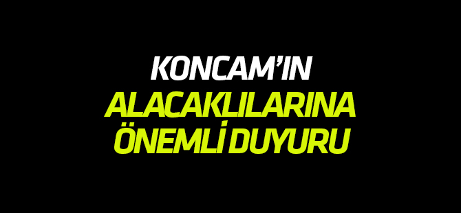 Konya'da KONCAM'ın alacaklılarına önemli duyuru