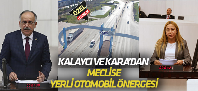 Kalaycı ve Kara’dan  Otomobil fabrikası önerisi
