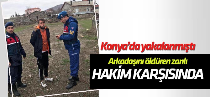 Arkadaşını öldürüp menfezde yakalanan sanık ilk kez hakim karşısına çıktı