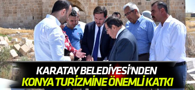Karatay Belediyesi'nden Konya turizmine önemli katkı