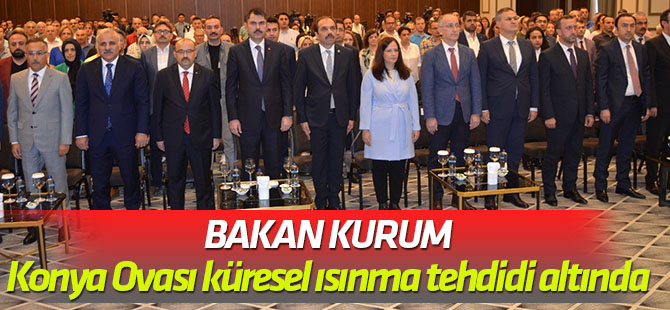 Bakan Kurum, Konya Ovası küresel ısınma tehdidi altında