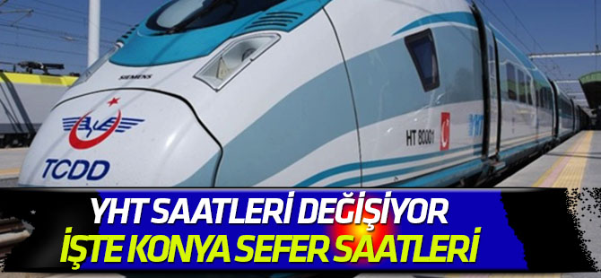 YHT Konya saatleri değişiyor