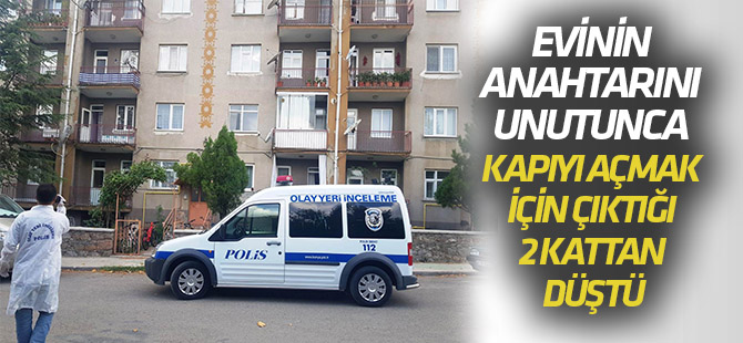 Anahtarını unuttuğu evine tırmanmak isterken ikinci kattan düştü