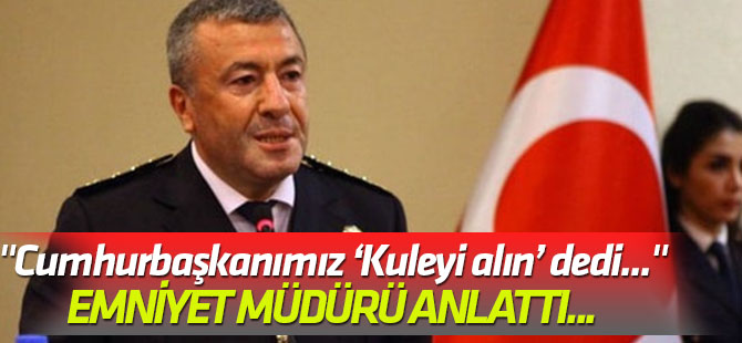 "Cumhurbaşkanımız ‘Kuleyi alın’ dedi, 15 dakikada ele geçirdik"