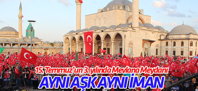 Mevlana Meydanı'nda 15 Temmuz Demokrasi ve Milli Birlik Günü