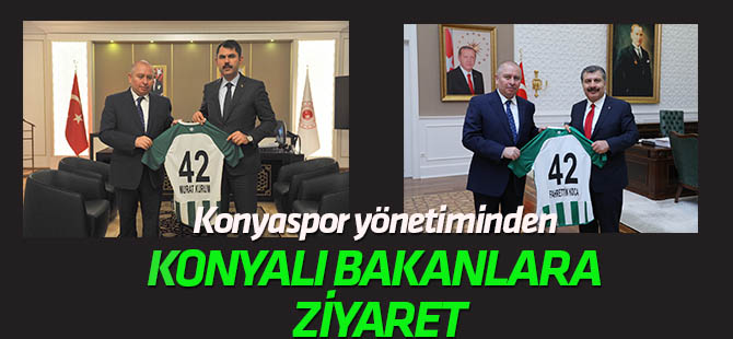 Konyaspor’dan Konyalı bakanlara ziyaret