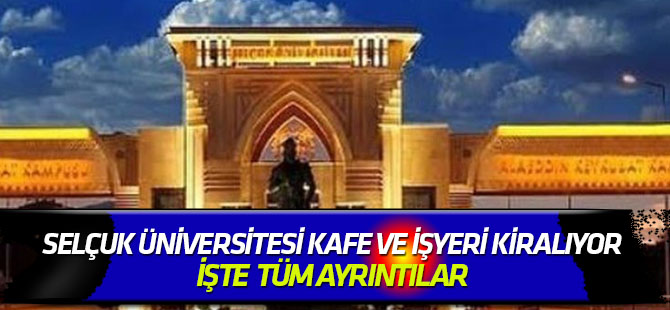Selçuk Üniversitesi kafe alanı kiralıyor