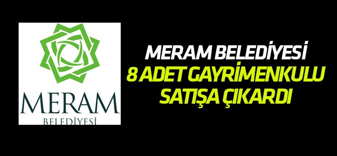 Meram Belediyesi gayrimenkulleri satışa çıkardı