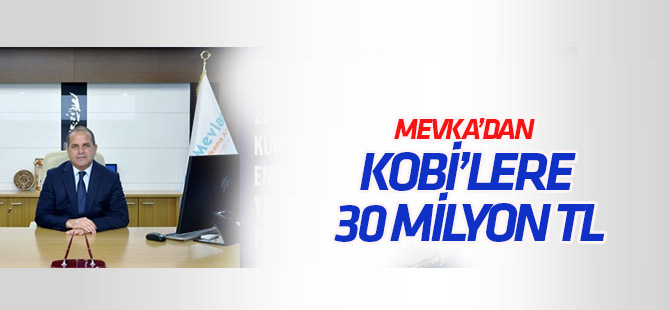 MEVKA’dan KOBİ’lere 30 milyon TL destek