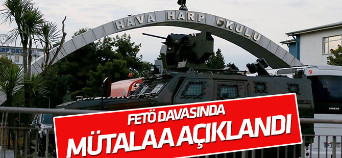 Hava Harp Okulu'ndaki darbe faaliyetlerine ilişkin davada mütalaa